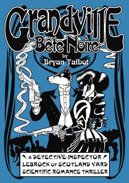 Produktbild: Grandville Bete Noire | Bryan Talbot