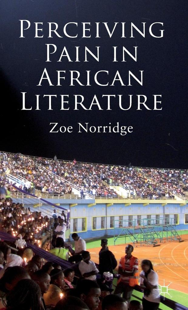 Produktbild: Perceiving Pain in African Literature | Z. Norridge