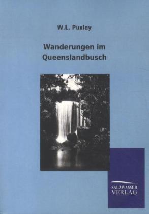 Produktbild: Wanderungen im Queenslandbusch | W. L. Puxley