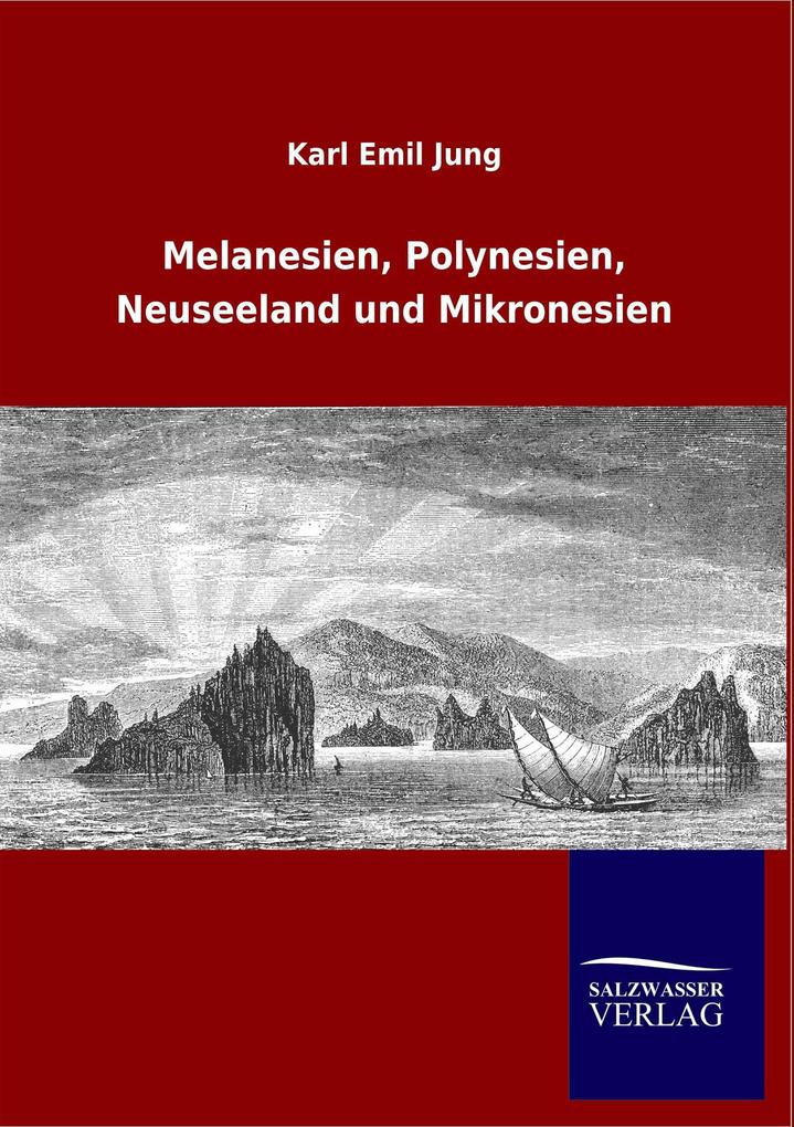 Produktbild: Melanesien, Polynesien, Neuseeland und Mikronesien | Karl Emil Jung