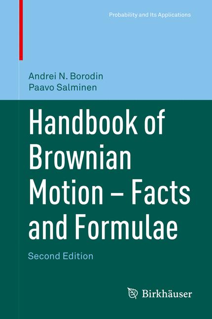 Weitere Ansicht: Handbook of Brownian Motion - Facts and Formulae | Andrei N Borodin, Paavo Salminen