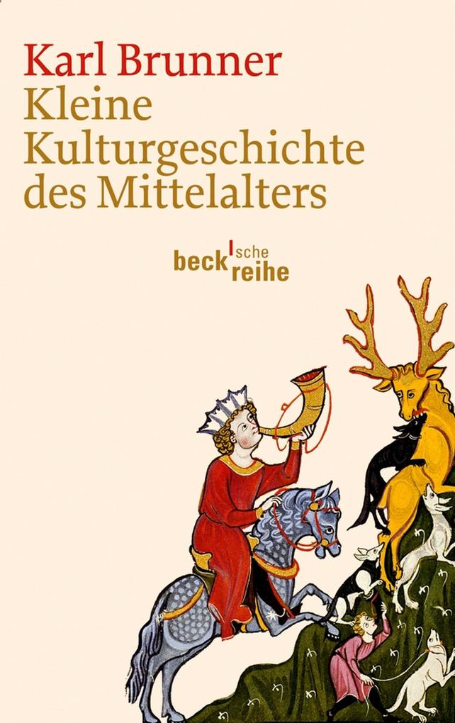 Produktbild: Kleine Kulturgeschichte des Mittelalters | Karl Brunner