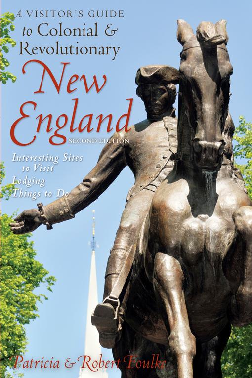 Produktbild: A Visitor's Guide to Colonial & Revolutionary New England | Robert Foulke, Patricia Foulke