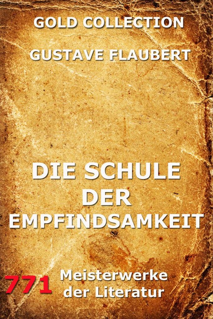 Produktbild: Die Schule der Empfindsamkeit | Gustave Flaubert