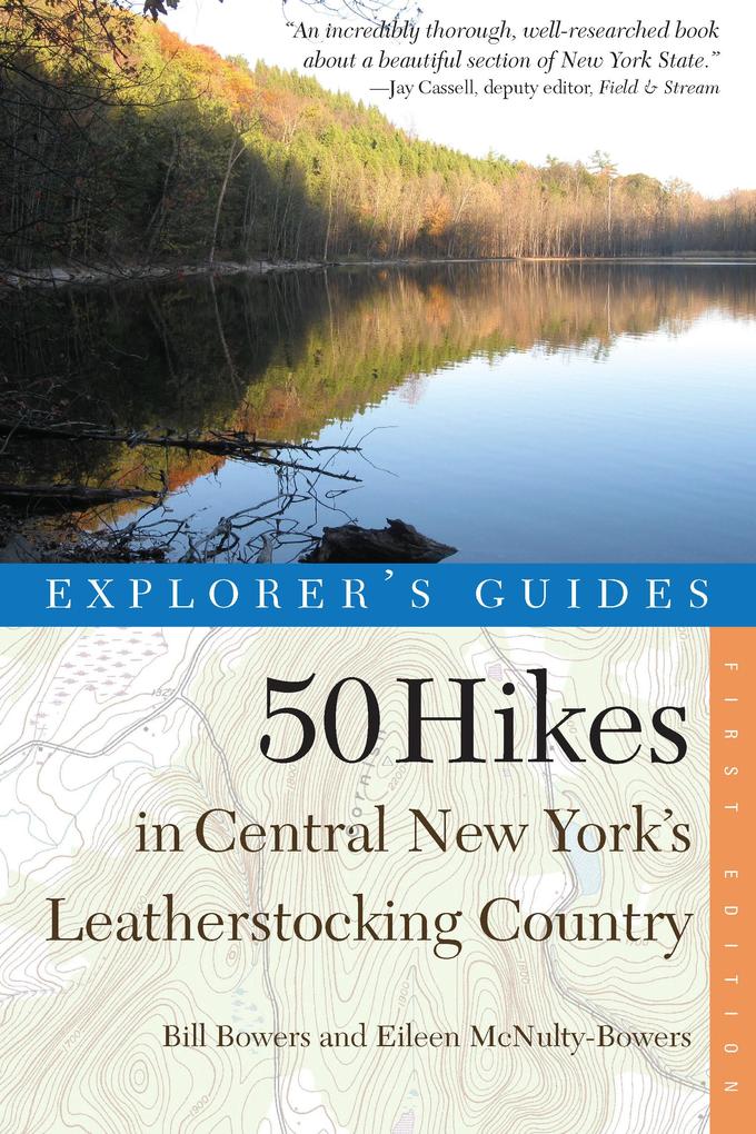Produktbild: Explorer's Guide 50 Hikes in Central New York's Leatherstocking Country | Bill Bowers, Eileen McNulty-Bowers