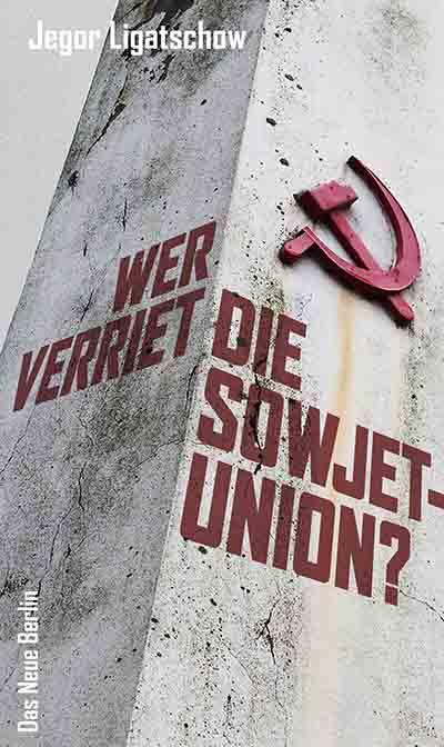 Produktbild: Wer verriet die Sowjetunion? | Jegor Ligatschow