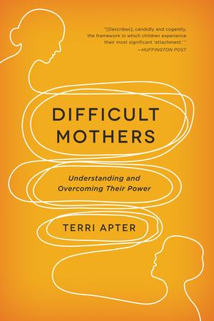 Produktbild: Difficult Mothers: Understanding and Overcoming Their Power | Terri Apter