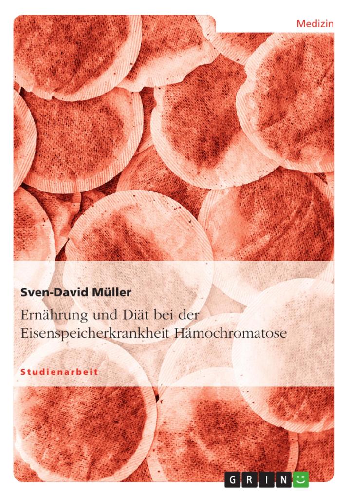 Produktbild: Ernährung und Diät bei der Eisenspeicherkrankheit Hämochromatose | Sven-David Müller