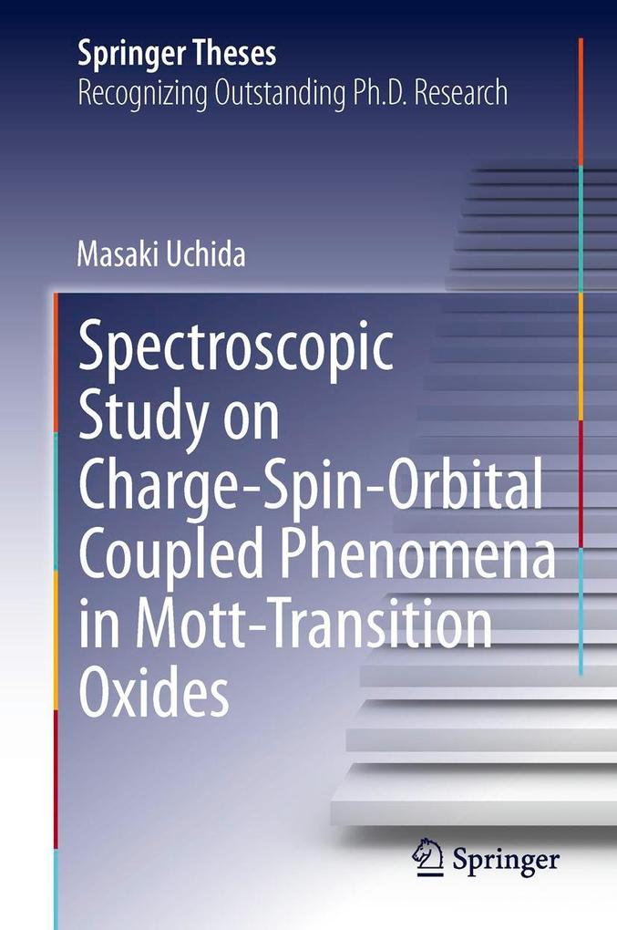 Produktbild: Spectroscopic Study on Charge-Spin-Orbital Coupled Phenomena in Mott-Transition Oxides | Masaki Uchida
