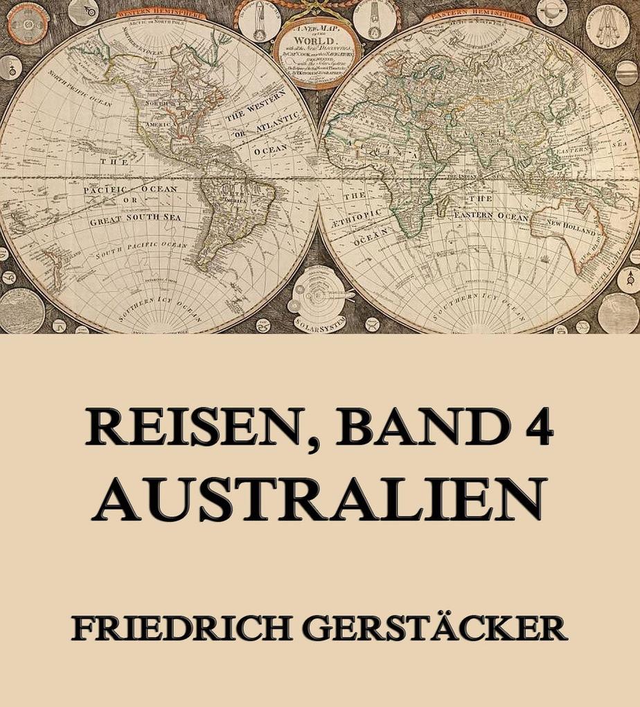 Produktbild: Reisen, Band 4 - Australien | Friedrich Gerstäcker