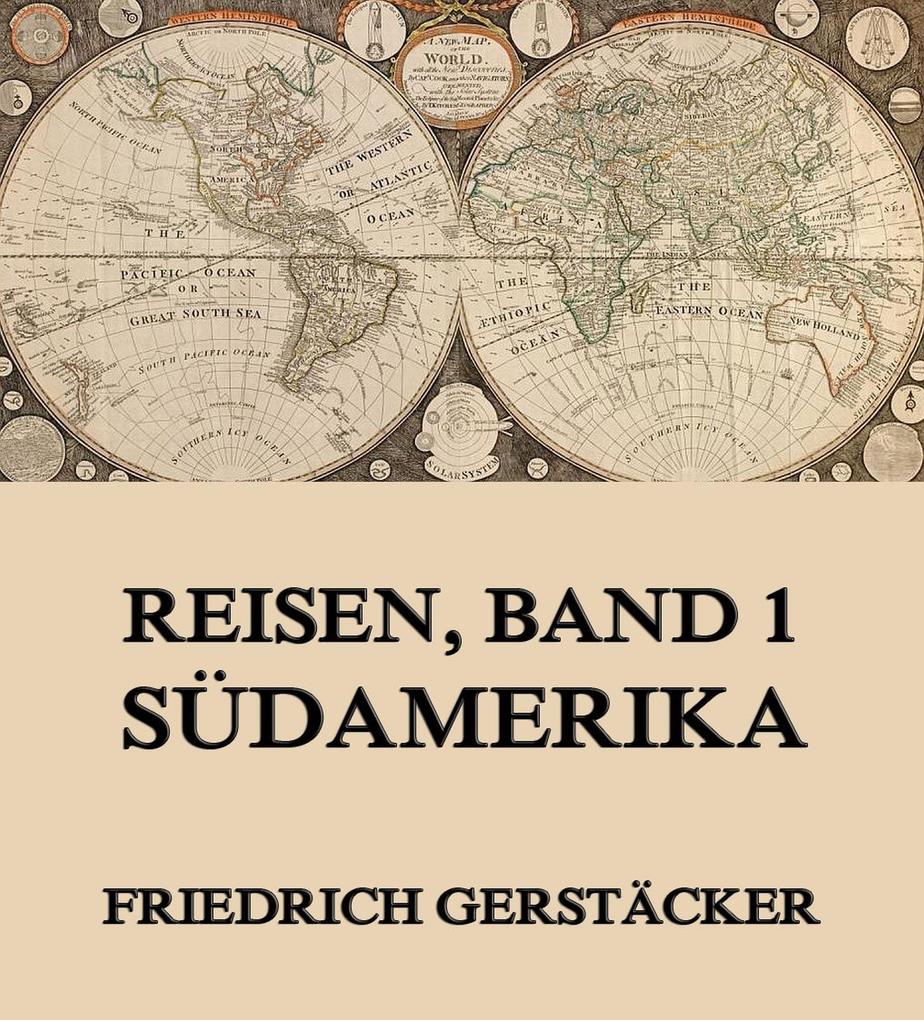 Produktbild: Reisen, Band 1 - Südamerika | Friedrich Gerstäcker
