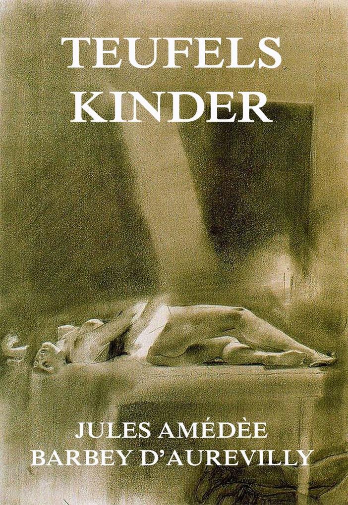 Produktbild: Teufelskinder | Jules Amedee Barbey d'Aurevilly