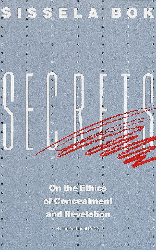 Secrets: On the Ethics of Concealment and Revelation als Taschenbuch