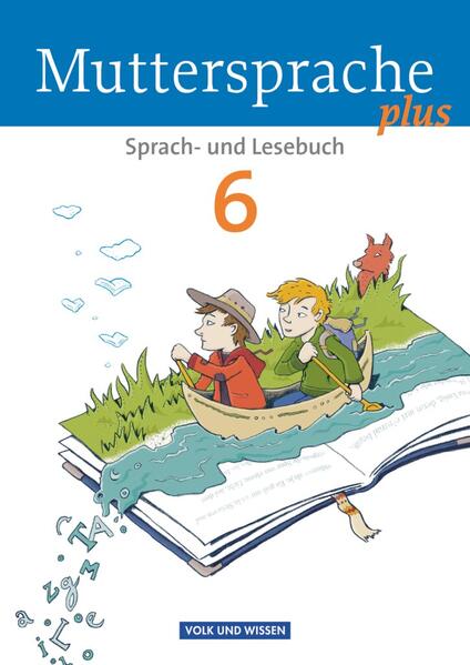 Produktbild: Muttersprache plus 6. Schuljahr. Schülerbuch. Allgemeine Ausgabe für Berlin, Brandenburg, Mecklenburg-Vorpommern, Sachsen-Anhalt, Thüringen | Andrea Kruse, Sylke Michaelis, Viola Oehme, Gerda Pietzsch, Viola Tomaszek
