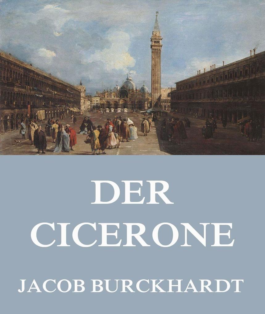 Produktbild: Der Cicerone | Jacob Burckhardt