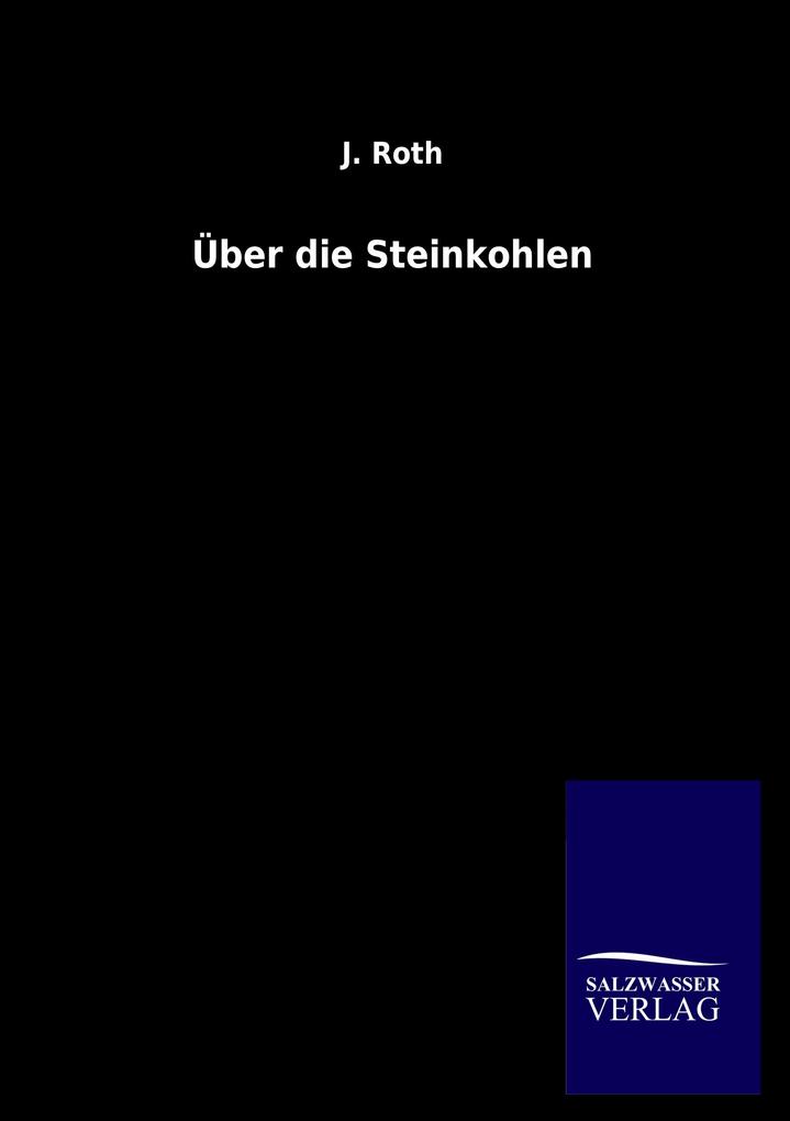 Produktbild: Über die Steinkohlen | J. Roth