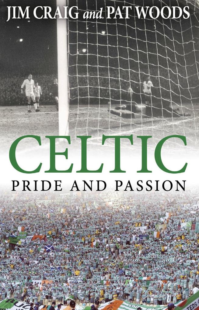 Produktbild: Celtic: Pride and Passion | Jim Craig, Pat Woods