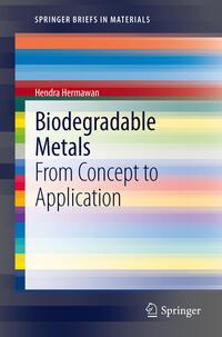Produktbild: Biodegradable Metals | Hendra Hermawan