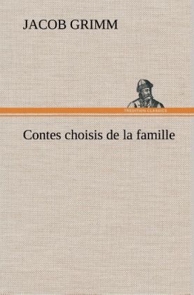 Produktbild: Contes choisis de la famille | Jacob Grimm