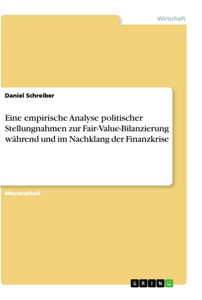 Produktbild: Eine empirische Analyse politischer Stellungnahmen zur Fair-Value-Bilanzierung während und im Nachklang der Finanzkrise | Daniel Schreiber