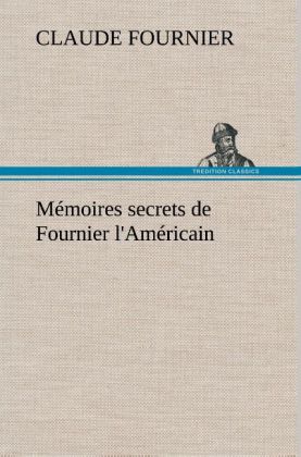 Mémoires secrets de Fournier l'Américain als Buch (gebunden)