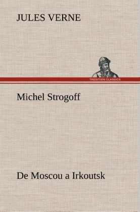 Produktbild: Michel Strogoff De Moscou a Irkoutsk | Jules Verne