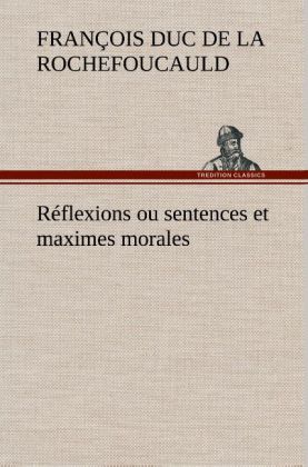Produktbild: Réflexions ou sentences et maximes morales | François duc de La Rochefoucauld