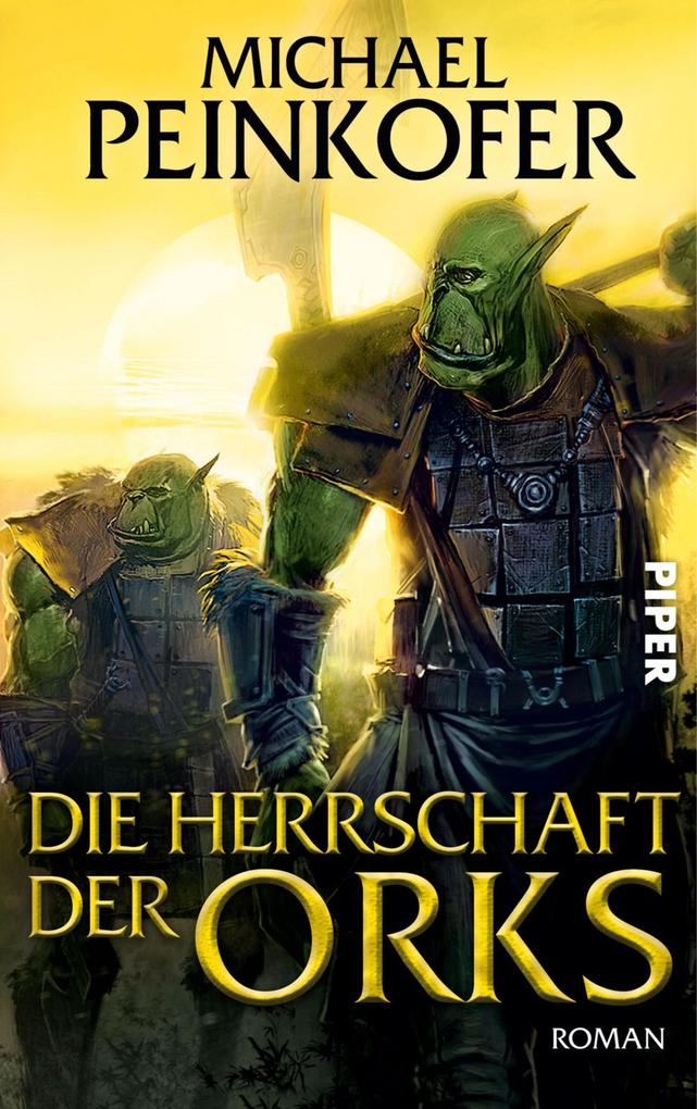 Produktbild: Die Herrschaft der Orks | Michael Peinkofer