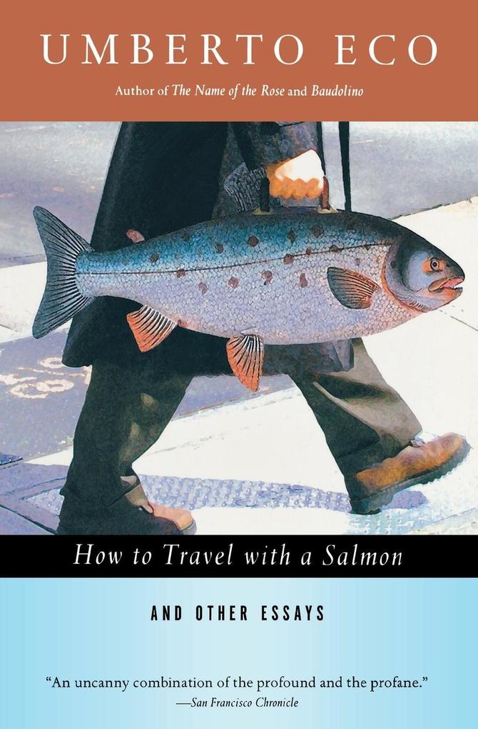Produktbild: How to Travel with a Salmon & Other Essays | Umberto Eco