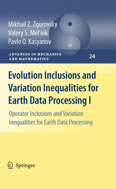 Weitere Ansicht: Evolution Inclusions and Variation Inequalities for Earth Data Processing I | Pavlo O. Kasyanov, Valery S. Mel'nik, Mikhail Z. Zgurovsky