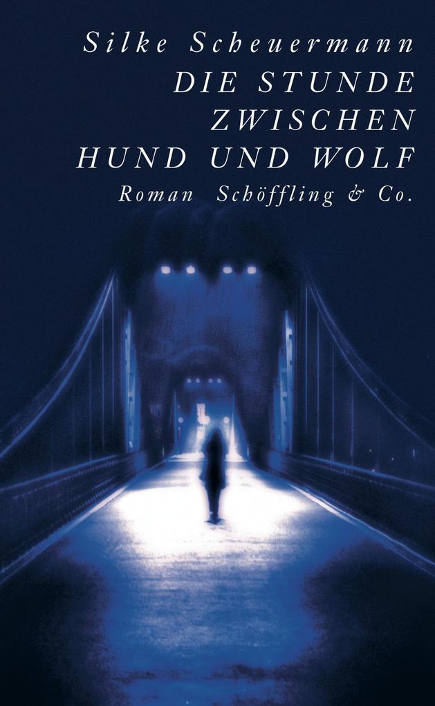 Produktbild: Die Stunde zwischen Hund und Wolf | Silke Scheuermann