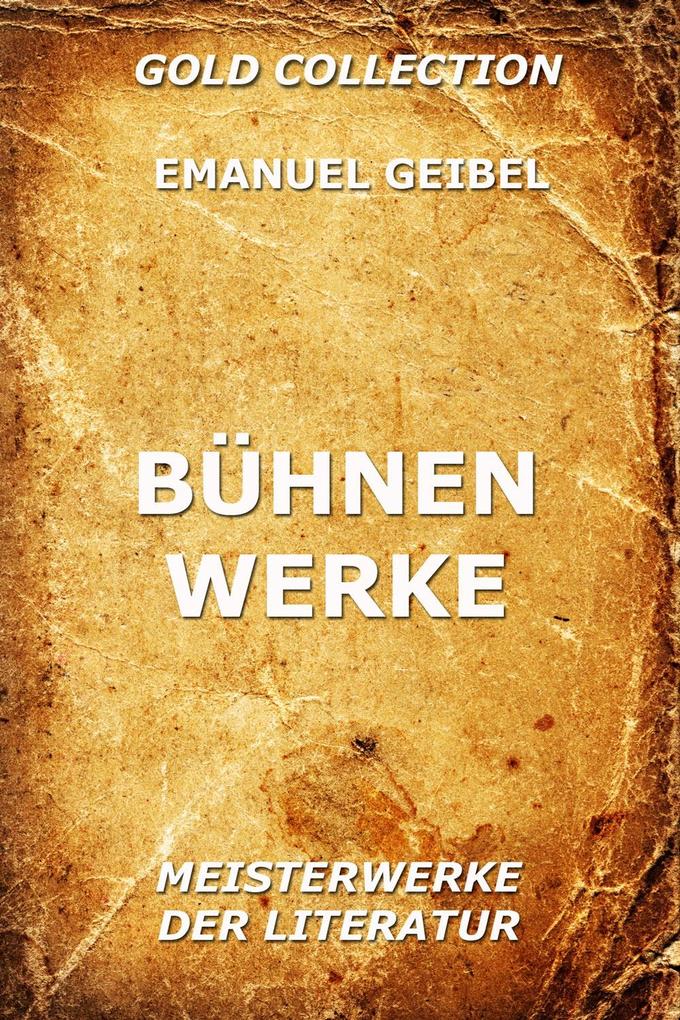 Produktbild: Bühnenwerke | Emanuel Geibel