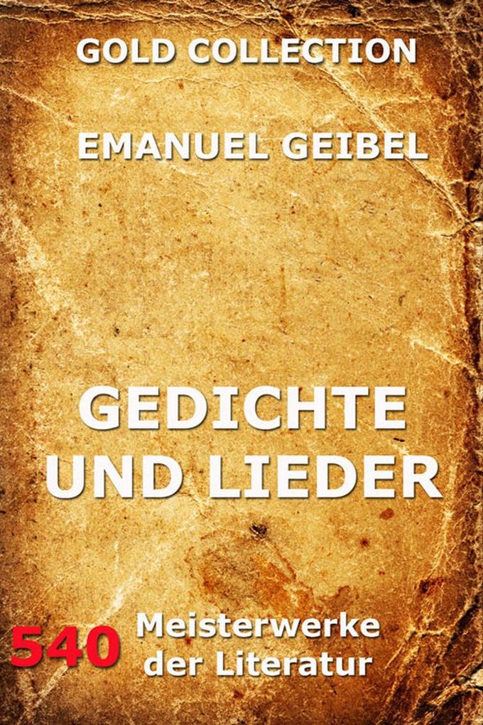 Produktbild: Gedichte und Lieder | Emanuel Geibel