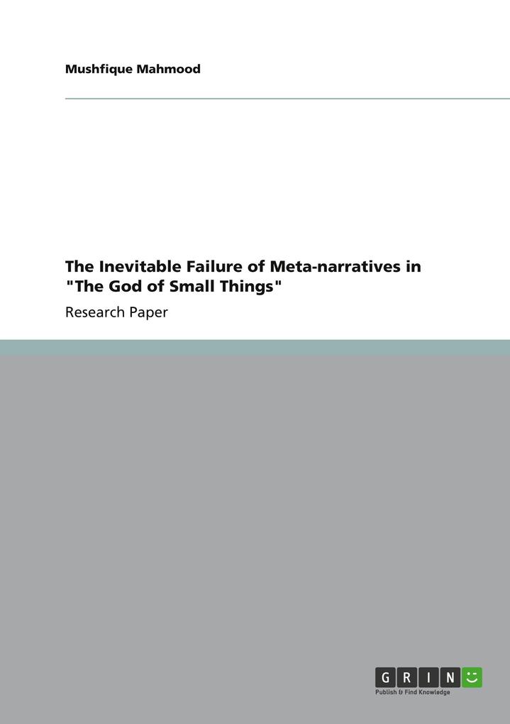 Produktbild: The Inevitable Failure of Meta-narratives in "The God of Small Things" | Mushfique Mahmood