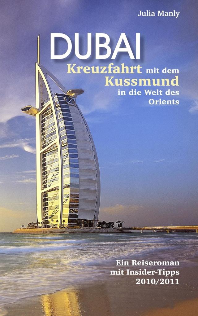 Produktbild: Dubai Kreuzfahrt mit dem Kussmund in die Welt des Orients | Julia Manly