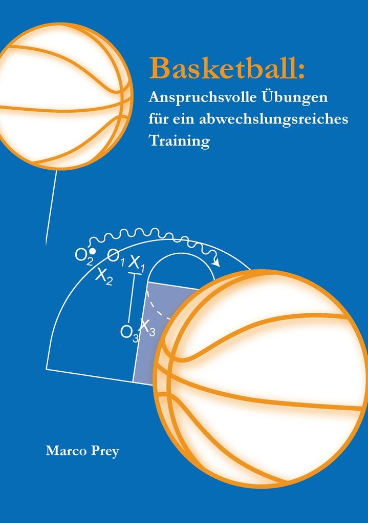 Produktbild: Basketball: Anspruchsvolle Übungen für ein abwechslungsreiches Training | Marco Prey
