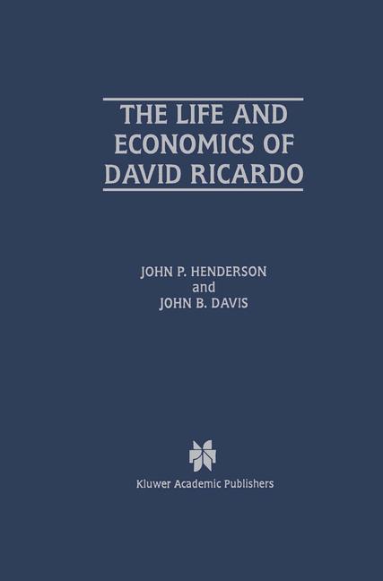 Weitere Ansicht: The Life and Economics of David Ricardo | John B. Davis, John P. Henderson