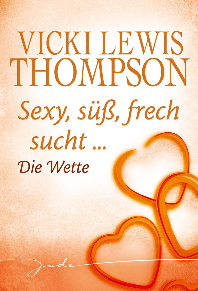 Produktbild: Die Wette | Vicki Lewis Thompson