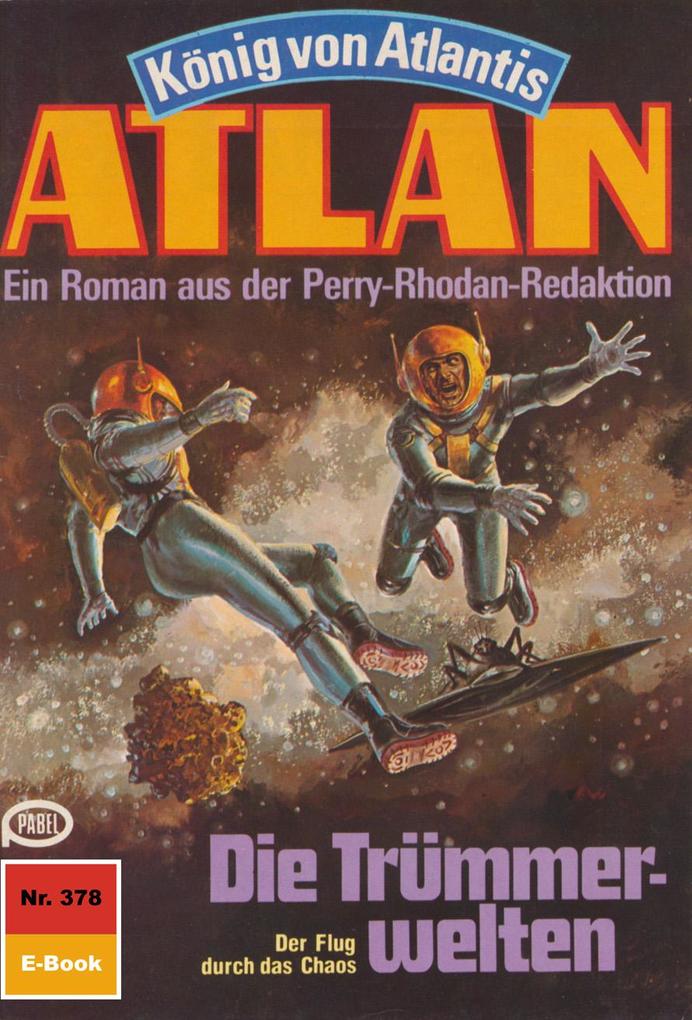 Produktbild: Atlan 378: Die Trümmerwelten | Hans Kneifel