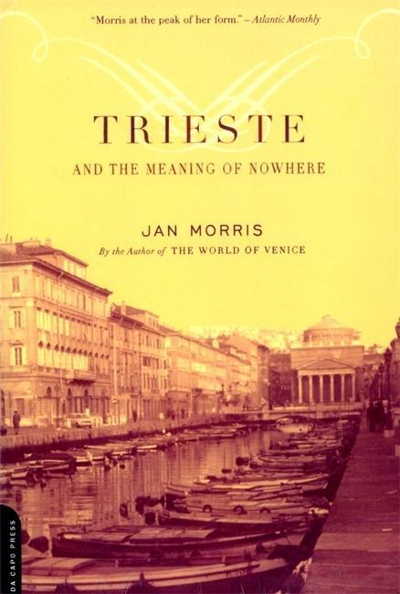 Trieste and the Meaning of Nowhere als Taschenbuch