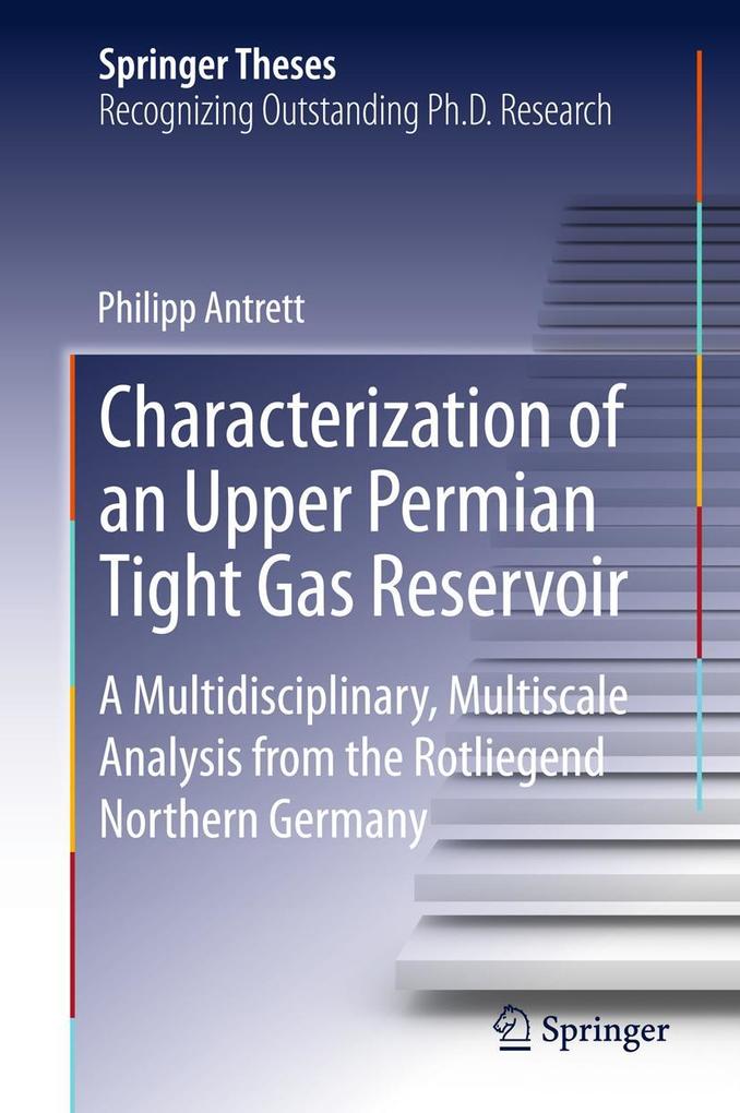 Produktbild: Characterization of an Upper Permian Tight Gas Reservoir | Philipp Antrett