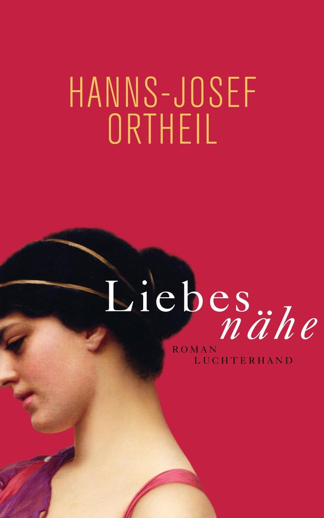 Produktbild: Liebesnähe | Hanns-Josef Ortheil