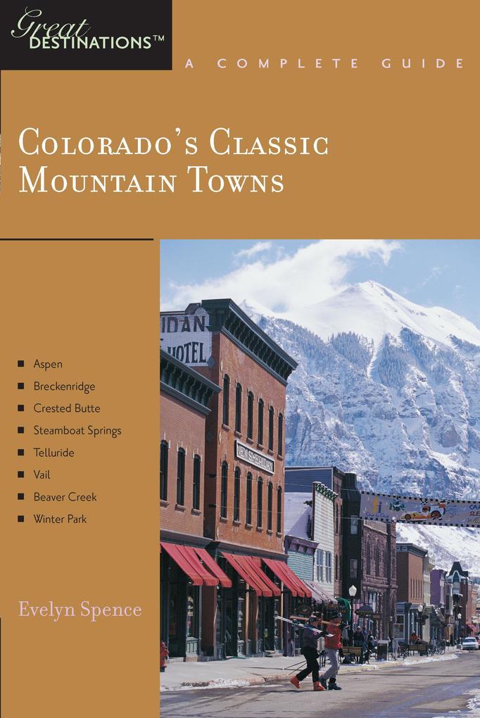 Produktbild: Explorer's Guide Colorado's Classic Mountain Towns: A Great Destination | Evelyn Spence