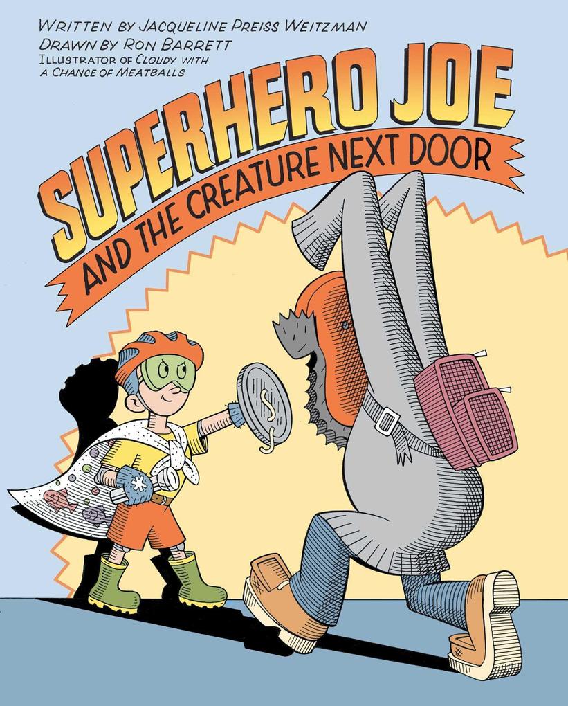 Produktbild: Superhero Joe and the Creature Next Door | Jacqueline Preiss Weitzman
