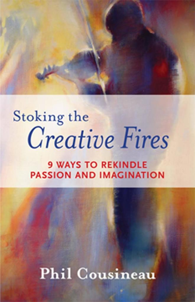 Produktbild: Stoking the Creative Fires | Phil Cousineau