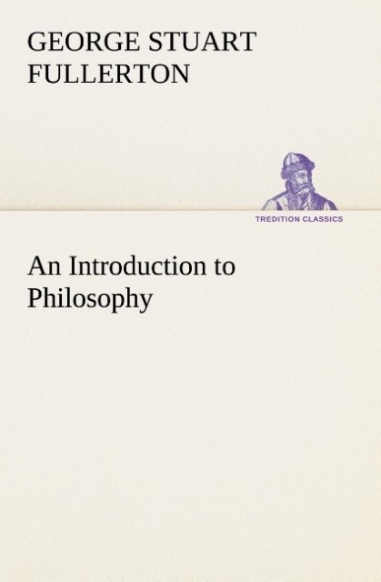 Produktbild: An Introduction to Philosophy | George Stuart Fullerton