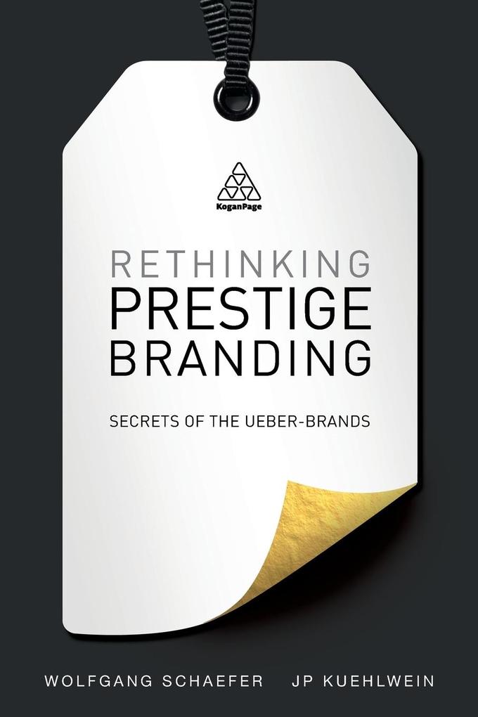 Produktbild: Rethinking Prestige Branding | Wolfgang Schaefer, JP Kuehlwein, J P Kuehlwein