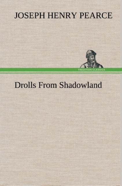 Produktbild: Drolls From Shadowland | J. H. (Joseph Henry) Pearce