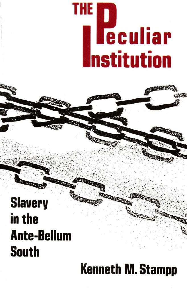 Peculiar Institution: Slavery in the Ante-Bellum South als Taschenbuch