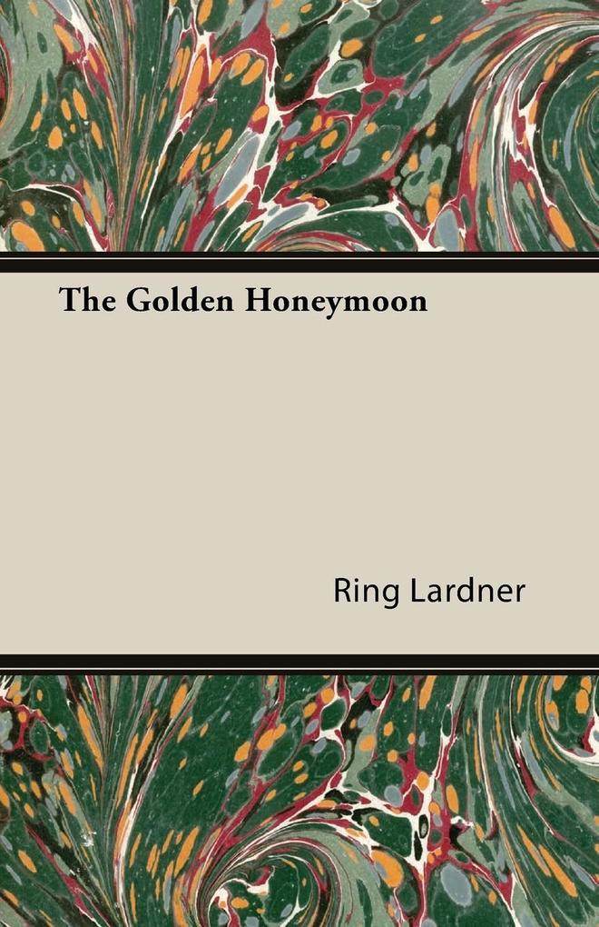 Produktbild: The Golden Honeymoon | Ring Lardner